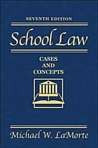 School Law: Cases and Concepts (7th Edition) (Hardcover, 7th)