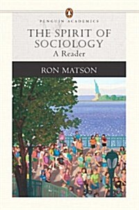 The Spirit of Sociology: A Reader (Penguin Academics Series) (Penguin Academics) (Paperback)