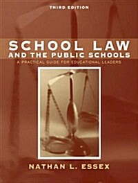 School Law and the Public Schools: A Practical Guide for Educational Leaders (3rd Edition) (Paperback, 3rd)