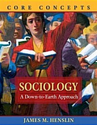 Sociology: A Down-to-Earth Approach, Core Concepts (Paperback, Edition Unstated)