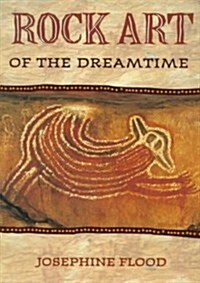 Rock Art of the Dreamtime (Paperback)