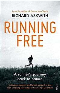 Running Free : A Runner’s Journey Back to Nature (Paperback)