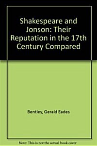 Shakespeare and Jonson, Their Reputations in the Seventeenth Century Compared (2 Vols in 1) (Hardcover, First Edition)