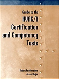 Guide to HVAC/R Certification and Competency Tests (Paperback, 1st)