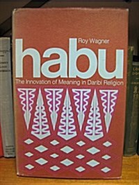 Habu: The Innovation of Meaning in Daribi Religion (Hardcover)