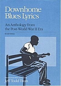 Downhome Blues Lyrics: An Anthology from the Post-World War II Era (Music in American Life) (Paperback, 2nd)