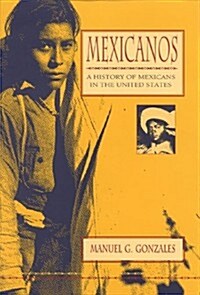 Mexicanos: A History of Mexicans in the United States (Hardcover, 1St Edition)
