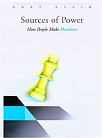 Sources of Power: How People Make Decisions (Hardcover, 1ST)