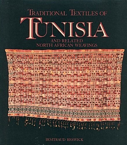 Traditional Textiles of Tunisia: And Related North African Weavings (Folk Art Monographs, No 1) (Paperback, 0)