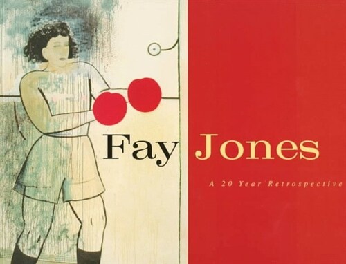 Fay Jones: A 20 Year Retrospective : Boise Art Museum August 31-October 27, 1996 (Paperback)