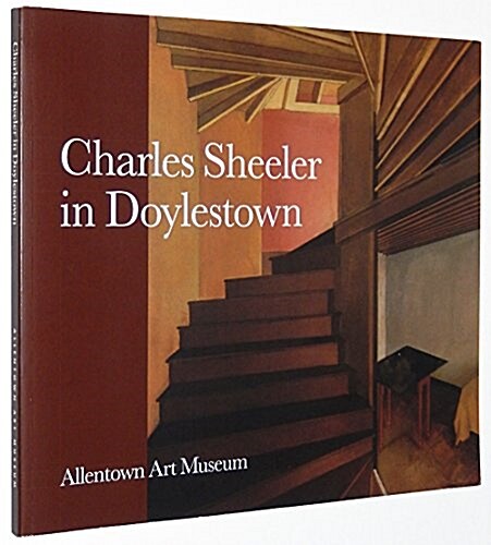 Charles Sheeler in Doylestown: American Modernism and the Pennsylvania Tradition (Paperback, 1ST)