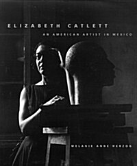 Elizabeth Catlett: An American Artist in Mexico (Jacob Lawrence Series on American Artists) (Hardcover, 1st Pbk. Ed)