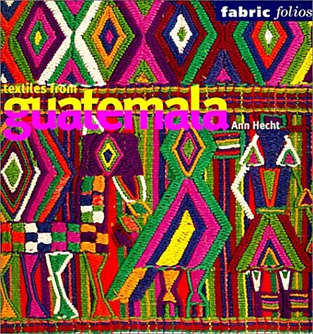 Textiles from Guatemala (Fabric Folios) (Paperback)