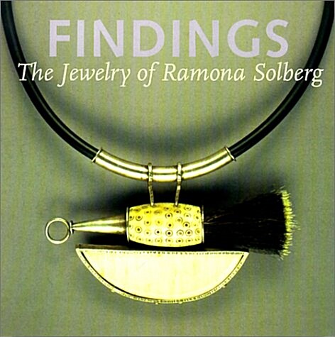 Findings: The Jewelry of Ramona Solberg (Paperback, 1st)