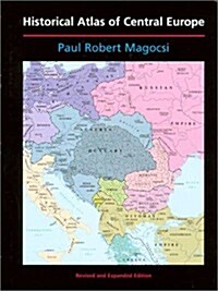 Historical Atlas of Central Europe (History of East Central Europe) (Hardcover, Rev Exp)