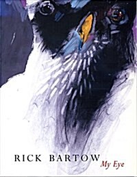 Rick Bartow: My Eye (Paperback, First Edition)