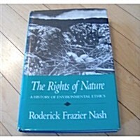 The Rights of Nature: A History of Environmental Ethics (History of American Thought and Culture) (Hardcover)