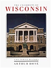 The University Of Wisconsin: A Pictorial History (Hardcover)