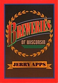 Breweries of Wisconsin (Hardcover, First Edition)