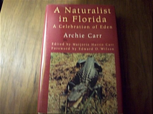 A Naturalist in Florida: A Celebration of Eden (Hardcover, 1ST)