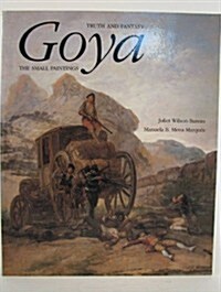 Goya: Truth and Fantasy: The Small Paintings (Paperback)