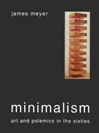 Minimalism : art and polemics in the sixties