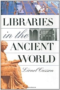 Libraries in the Ancient World (Hardcover, 1st)