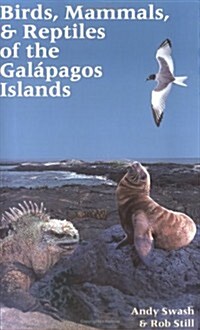 Birds, Mammals, and Reptiles of the Galapagos Islands: An Identification Guide (Paperback)