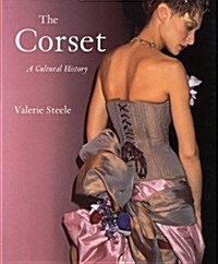 The Corset: A Cultural History (Hardcover)