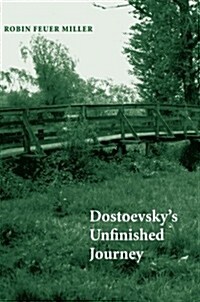 Dostoevskys Unfinished Journey (Paperback)