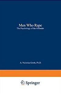 Men Who Rape: The Psychology of the Offender (Paperback, Softcover Repri)