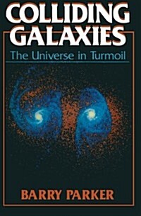 Colliding Galaxies: The Universe in Turmoil (Paperback, Softcover Repri)