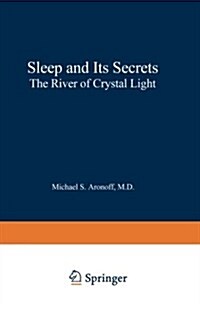 Sleep and Its Secrets: The River of Crystal Light (Paperback, Softcover Repri)