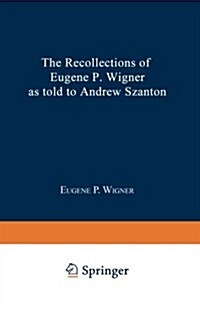 The Recollections of Eugene P. Wigner (Paperback, Softcover Repri)