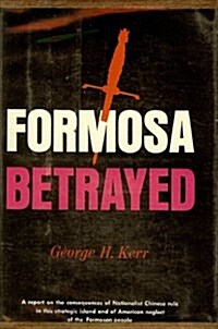 Formosa Betrayed (United States Foreign Policy) (Hardcover)