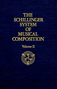 The Schillinger System of Musical Composition, Vol. 2 (Music Reprint Series) (Hardcover, New edition)