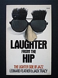 Laughter from the Hip: The Lighter Side of Jazz (A Da Capo paperback) (Paperback)