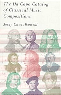 The Da Capo Catalog Of Classical Music Compositions (Paperback)
