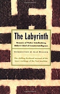The Labyrinth: Memoirs Of Walter Schellenberg, Hitlers Chief Of Counterintelligence (Paperback, 1st)