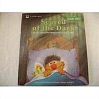 Scared of the Dark (Sesame Street: A Growing-Up Book) (Hardcover)