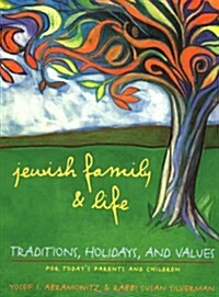 Jewish Family and Life: Traditions, Holidays, and Values for Todays Parents and Children (Paperback, 1ST)