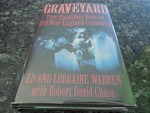 Graveyard: True Hauntings from an Old New England Cemetery (Hardcover, 1st)