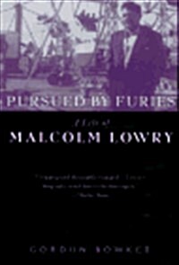 Pursued by Furies: A Life of Malcolm Lowry (Hardcover, 1st St. Martins Press ed)