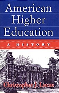 American Higher Education: A History (Paperback)