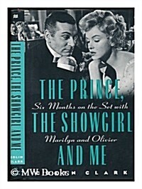 The Prince, the Showgirl, and Me: Six Months on the Set With Marilyn and Olivier (Hardcover)