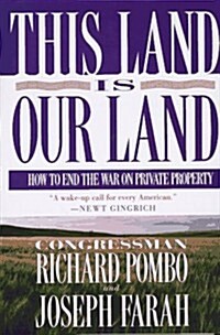 This Land Is Our Land: How to End the War on Private Property (Hardcover, lst ed)