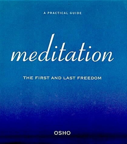 Meditation: The First and Last Freedom (Hardcover)
