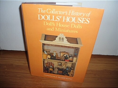 The Collectors History of Dolls Houses: Dolls House Dolls and Miniatures (Hardcover, 1st U.S. ed)