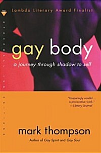 Gay Body: A Journey Through Shadow To Self (Stonewall Inn Editions) (Paperback, 1st)