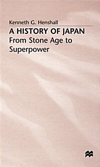 A History of Japan: From Stone Age to Superpower (Hardcover, 1st)